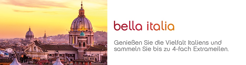 bella italia - Genießen Sie die Vielfalt in Italien und sammeln Sie bis zu 4-fach Extrameilen air berlin airberlin promo extrameilen