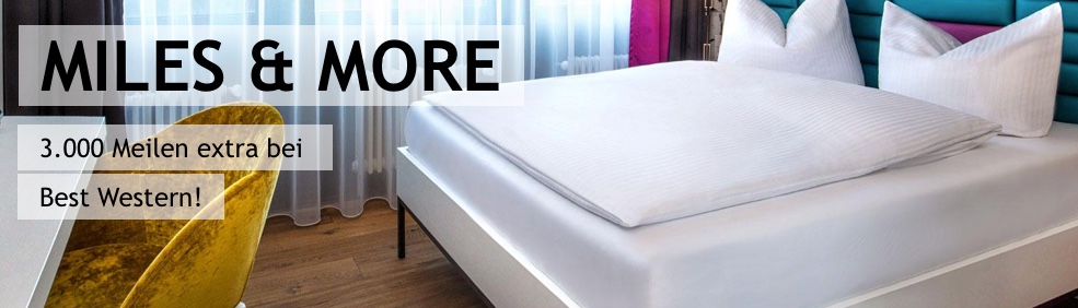 Best Western: 3 Aufenthalte = 4500 Meilen bei Miles & More